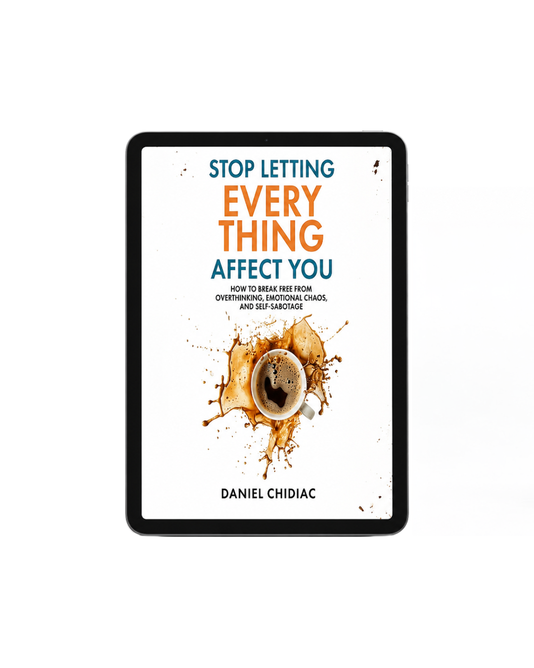 Stop Letting Everything Affect You -  Digital Copy (PDF)